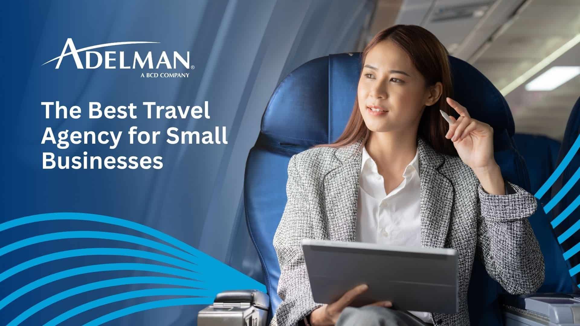 The Best Travel Agency for Small Businesses What to Look For