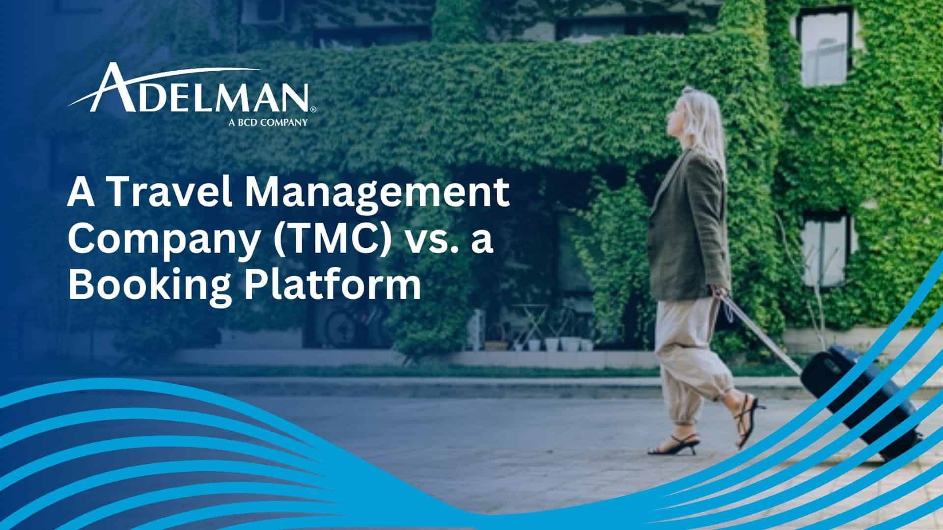 A Travel Management Company (TMC) vs. a Booking Platform